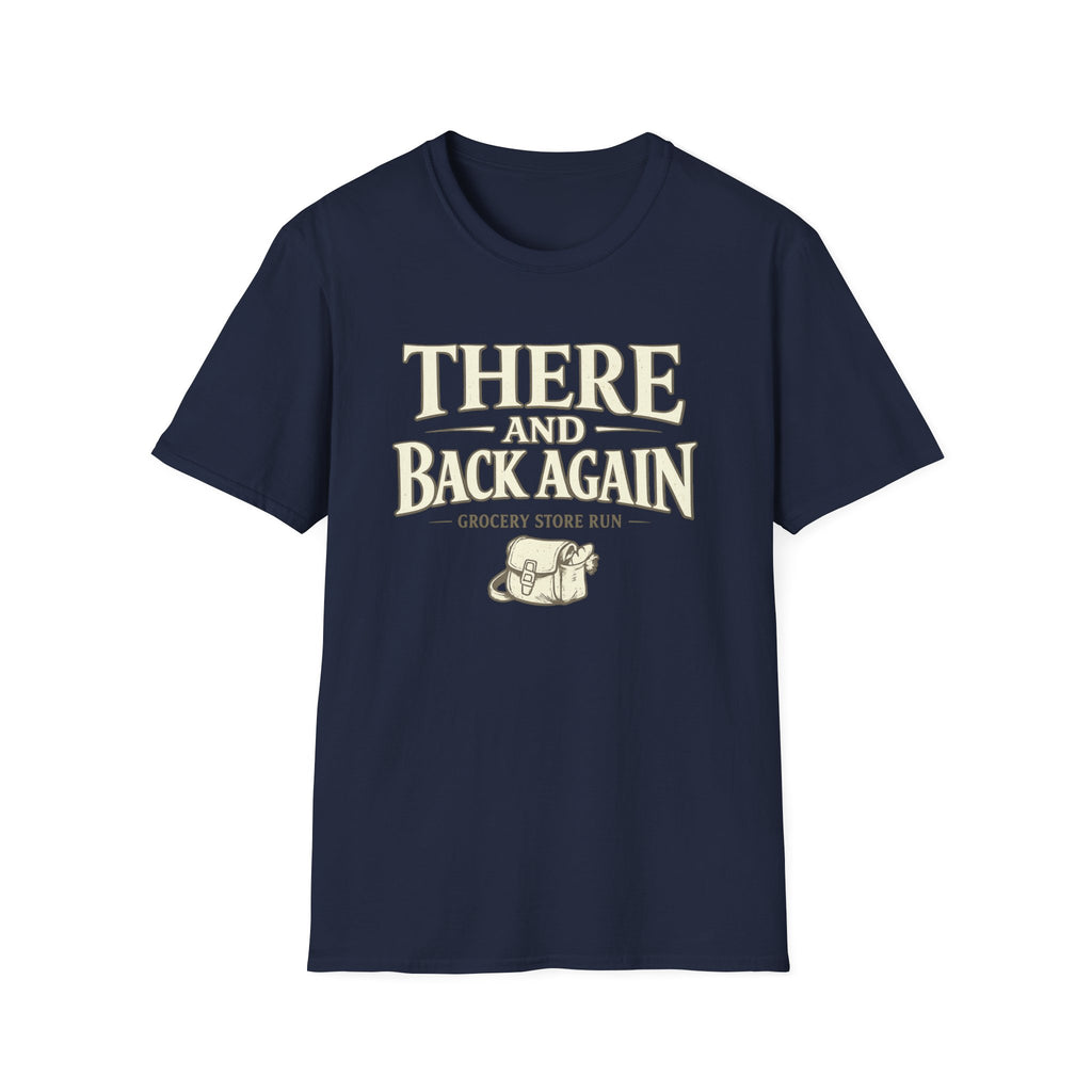 There and Back Again T-Shirt — Grocery Store Run Graphic Tee