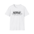 Autopilot Thought Patterns T-Shirt