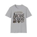 I'd Rather Live in the Arcane Academy - Fantasy Graphic Tee