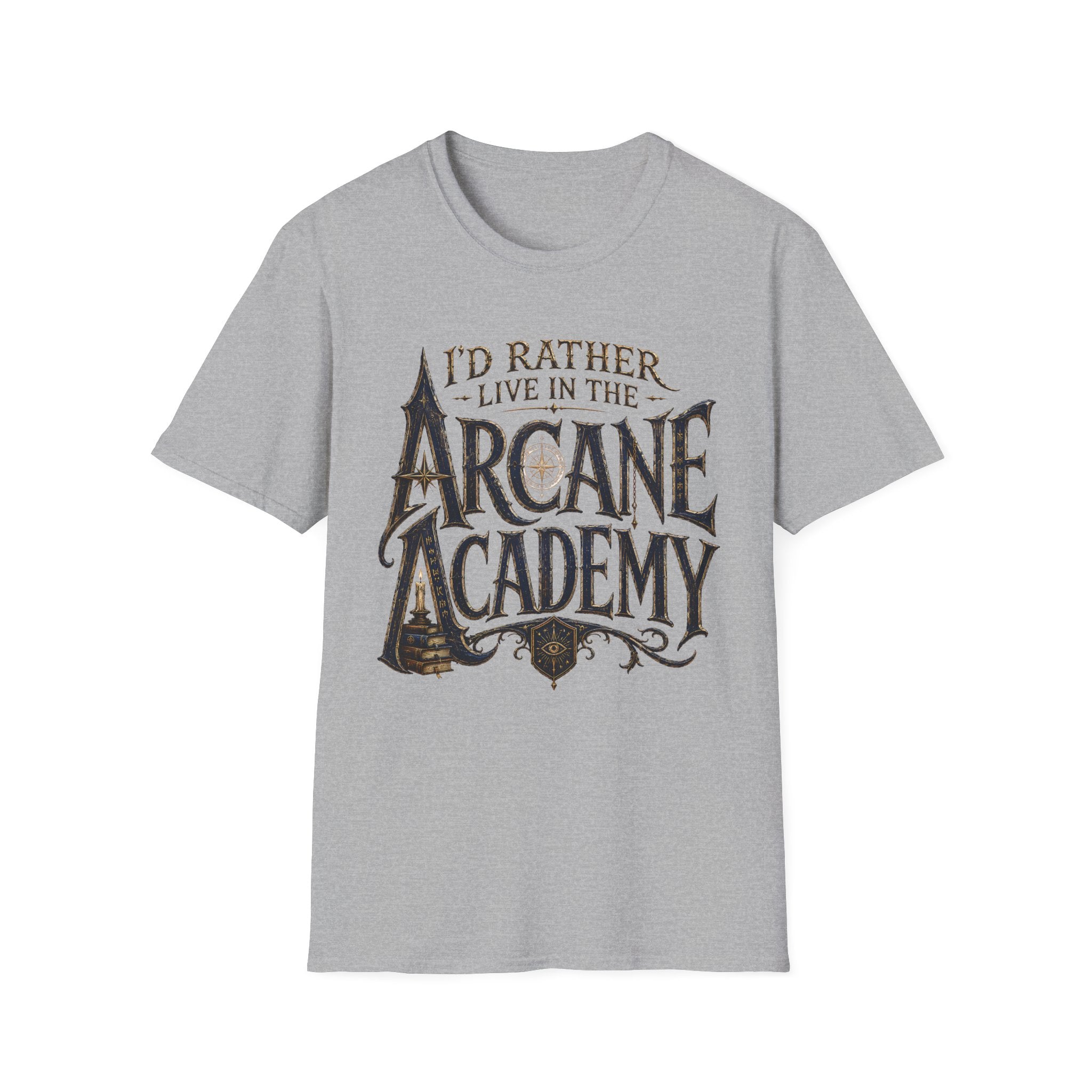 I'd Rather Live in the Arcane Academy - Fantasy Graphic Tee
