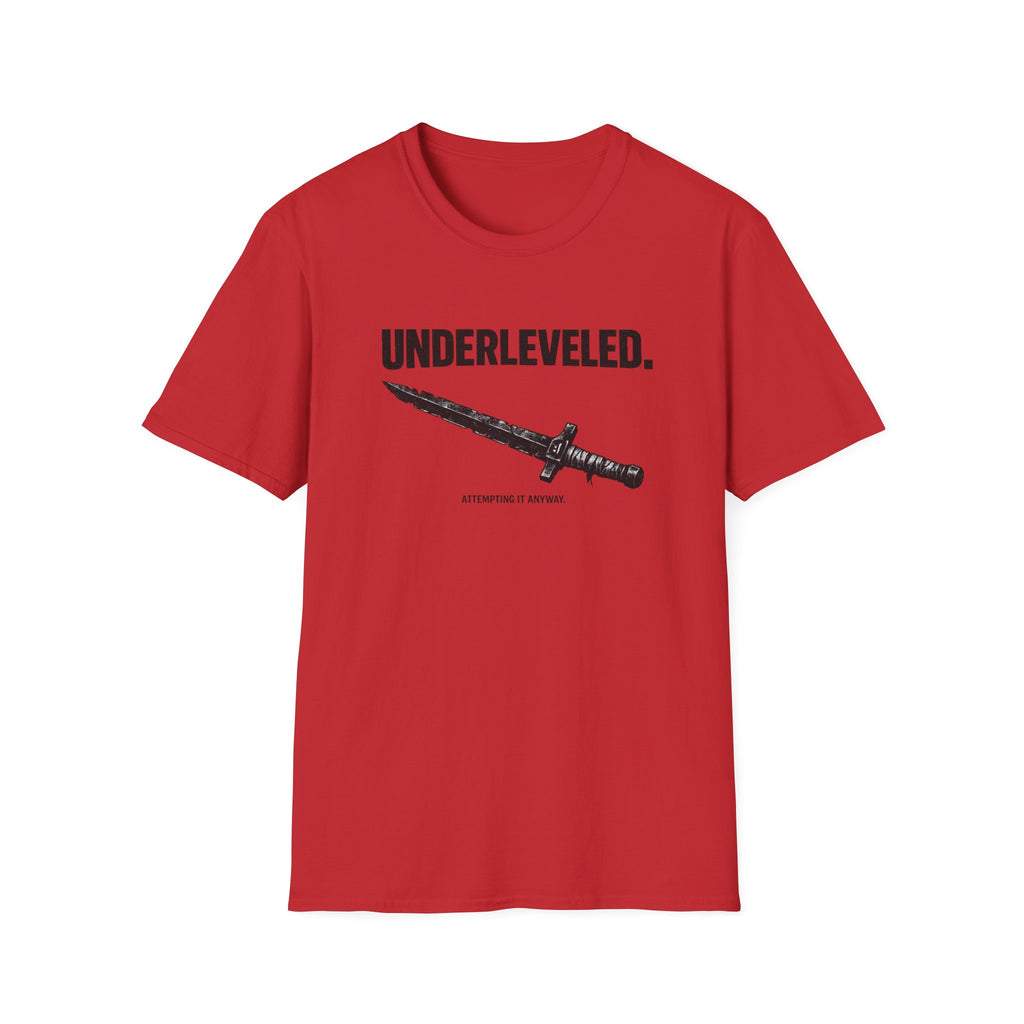 Underleveled T-Shirt - 'Underleveled.' Sword Graphic & 'Attempting It Anyway' Gamer Tee