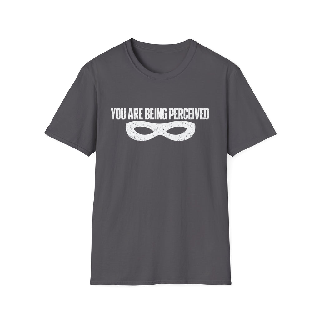 You Are Being Perceived Mask T‑Shirt