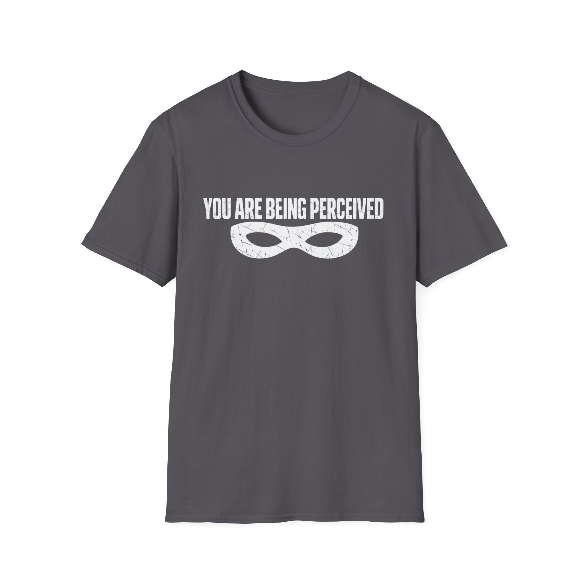 You Are Being Perceived Mask T‑Shirt
