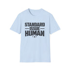 Standard Issue Human T-Shirt — Funny Statement Tee