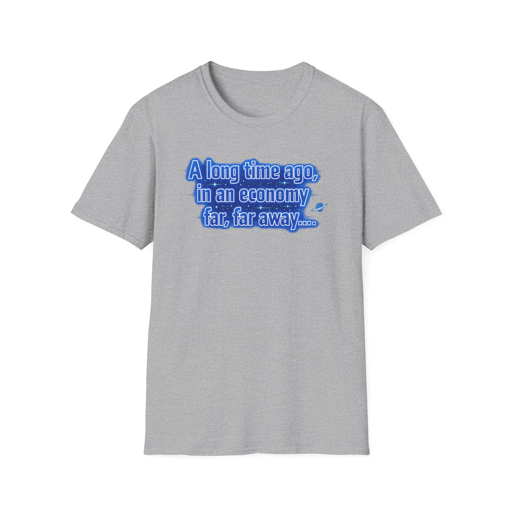 Economy Far, Far Away Funny ParodyT-Shirt
