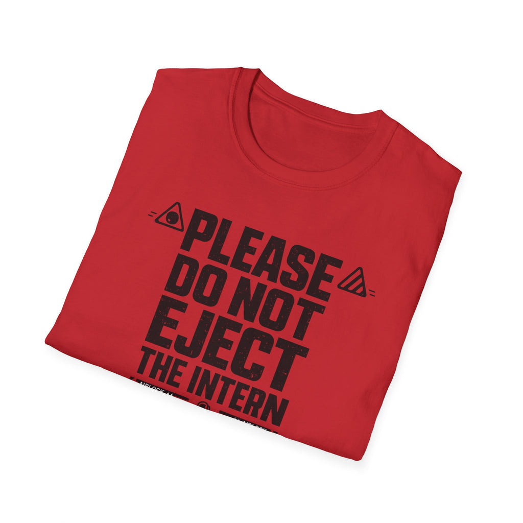 Please Do Not Eject the Intern Funny T-Shirt