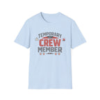 Temporary Crew Member Funny Distressed T-Shirt