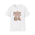 "The Swamp of Sadness Was Too Real" Vintage Quote T-Shirt