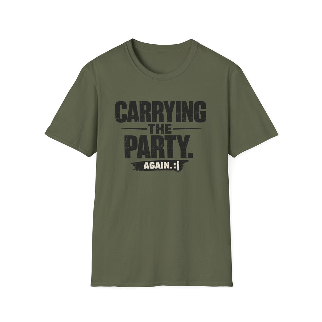 Carrying The Party, Again T-Shirt — Funny Crew Graphic Tee