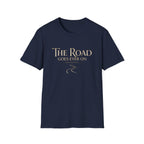 'The Road Goes Ever On' - Unfortunately Funny Quote Tee