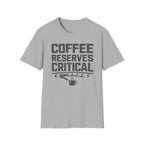Coffee Reserves Critical Funny T-Shirt