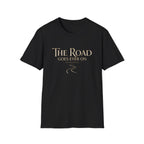 'The Road Goes Ever On' - Unfortunately Funny Quote Tee