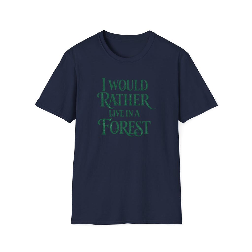 "I Would Rather Live in a Forest" Nature T-Shirt