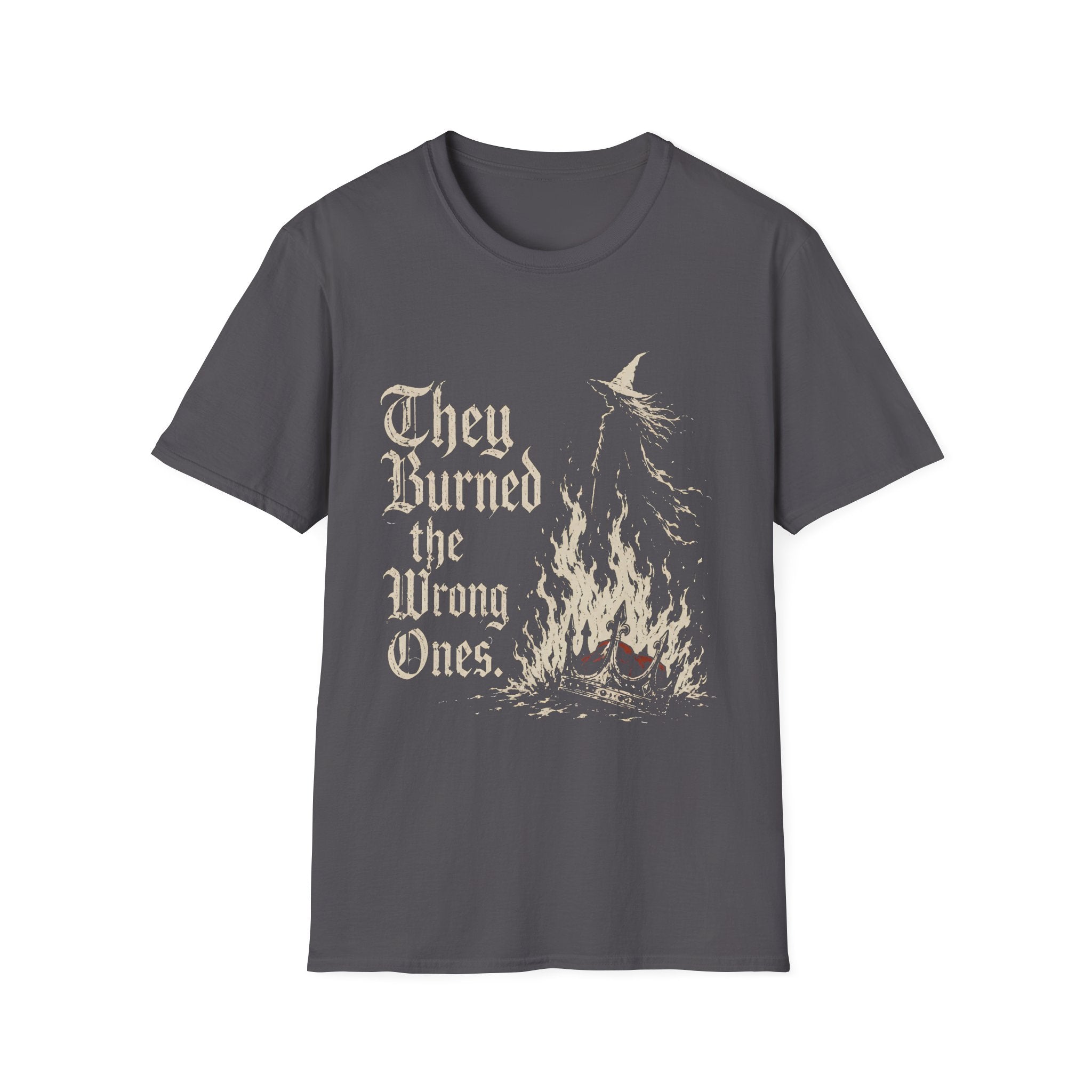 They Burned the Wrong Ones T-Shirt