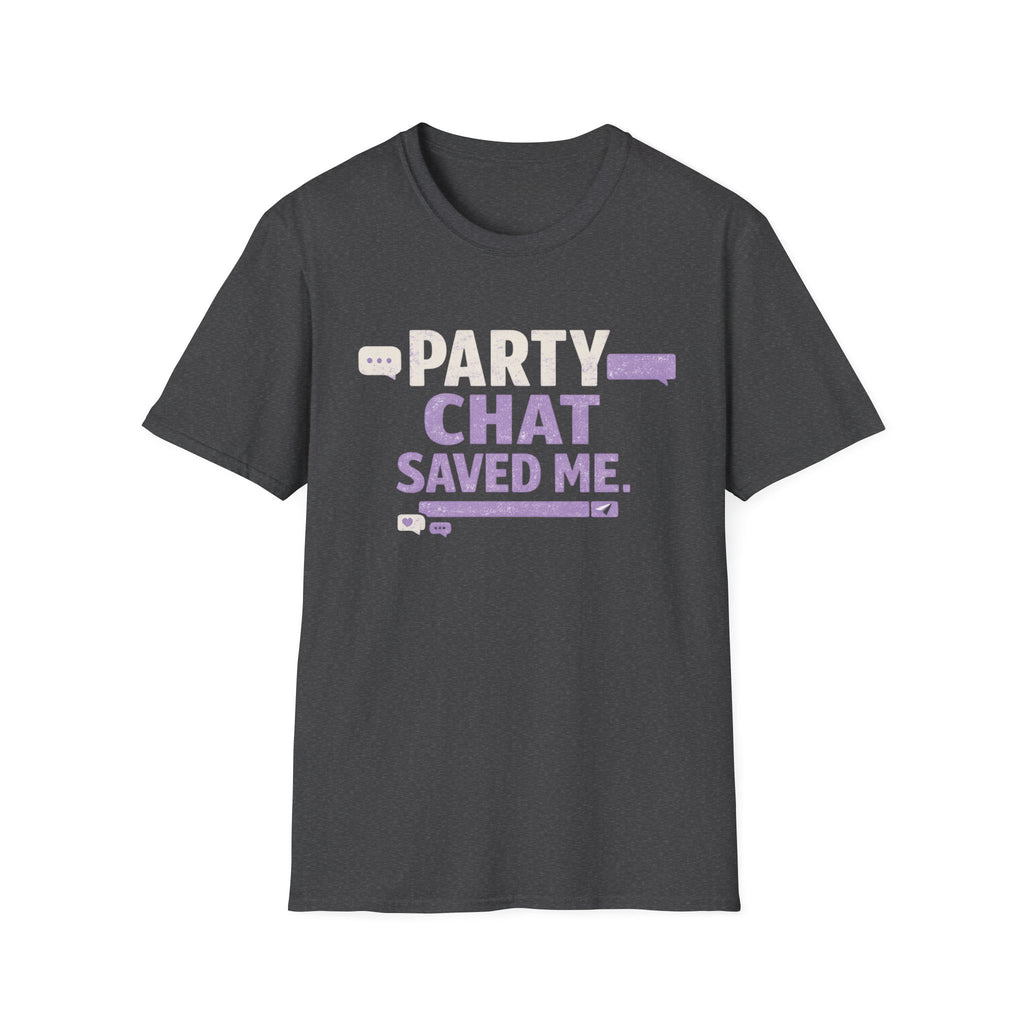 Party Chat Saved Me T-Shirt