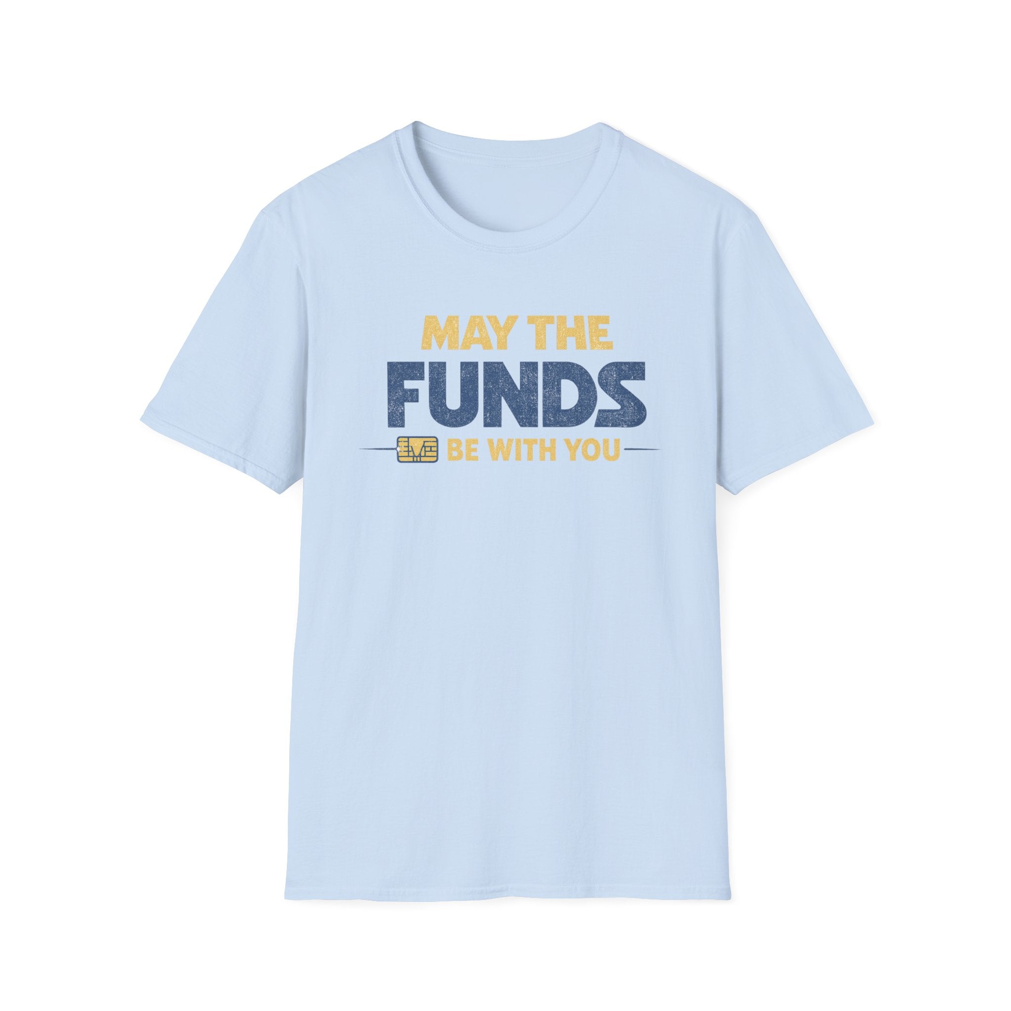 May the Funds Be With You Funny T-Shirt