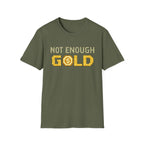 Not Enough Gold Pixel Art T-Shirt