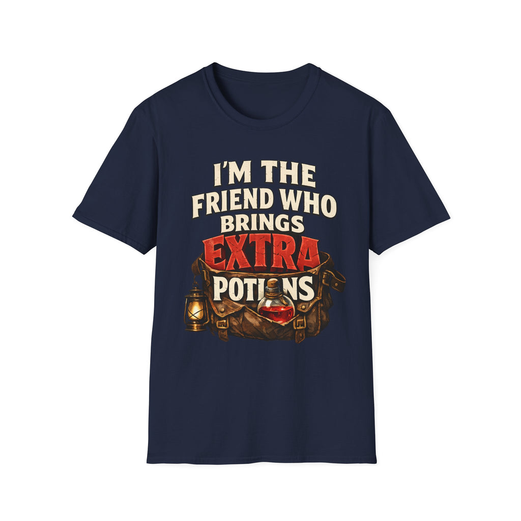 I'm the Friend Who Brings Extra Potions T-Shirt