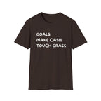 Make Cash, Touch Grass T-Shirt — Funny Goals Graphic Tee