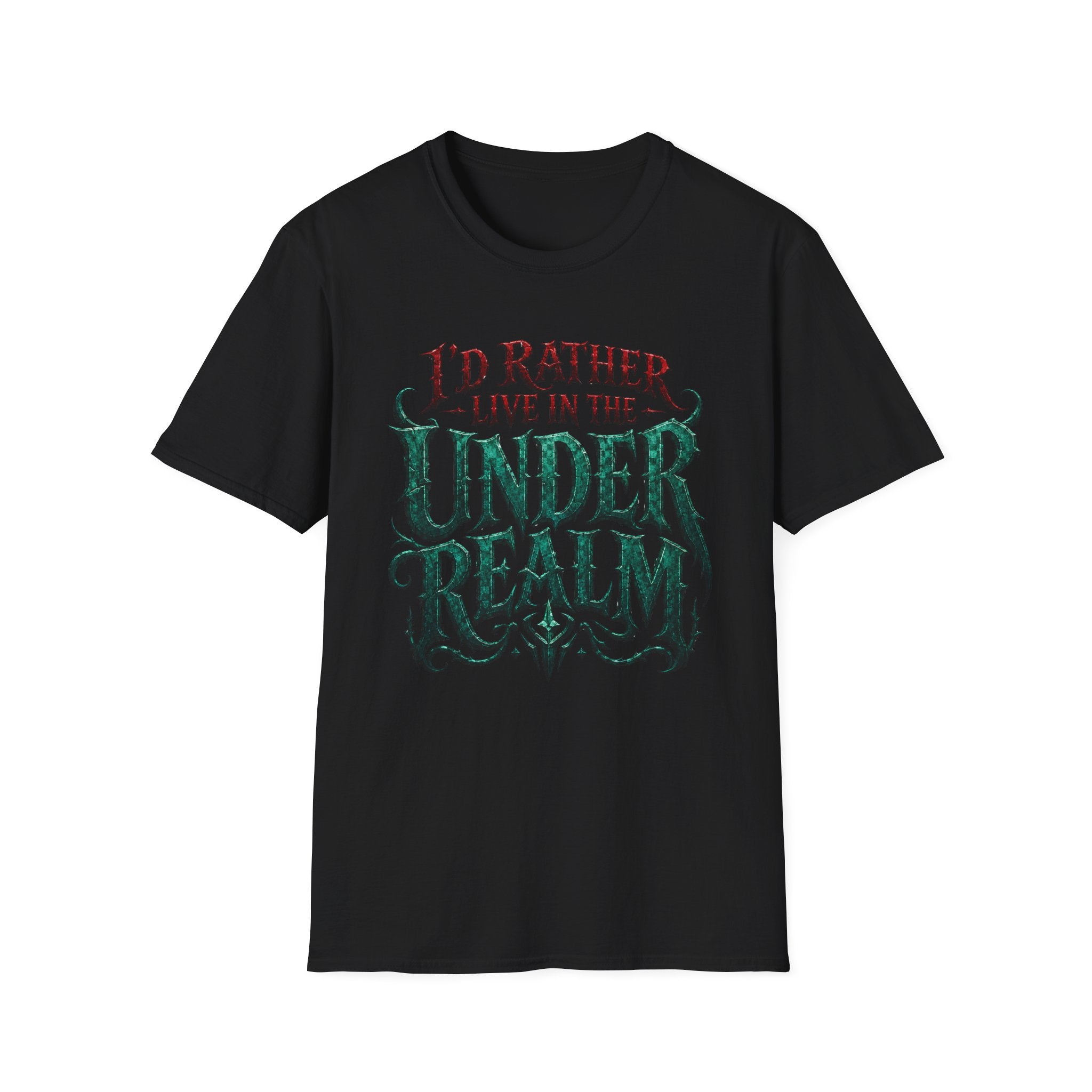 I'd Rather Live in the Under Realm T-Shirt