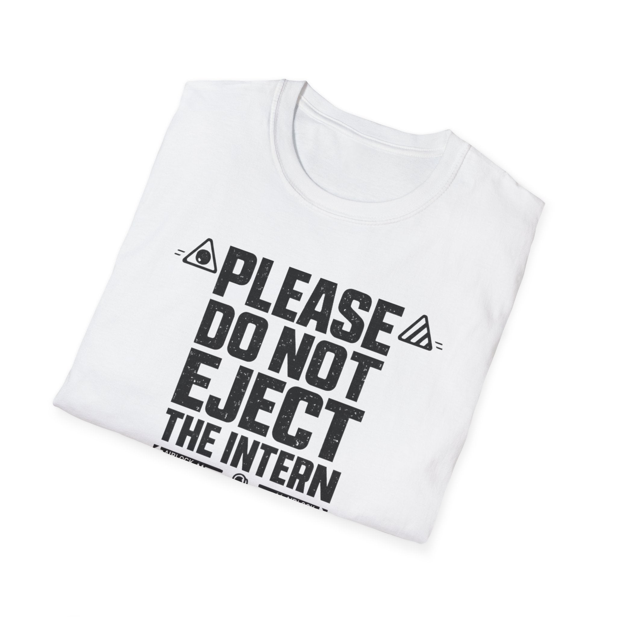 Please Do Not Eject the Intern Funny T-Shirt