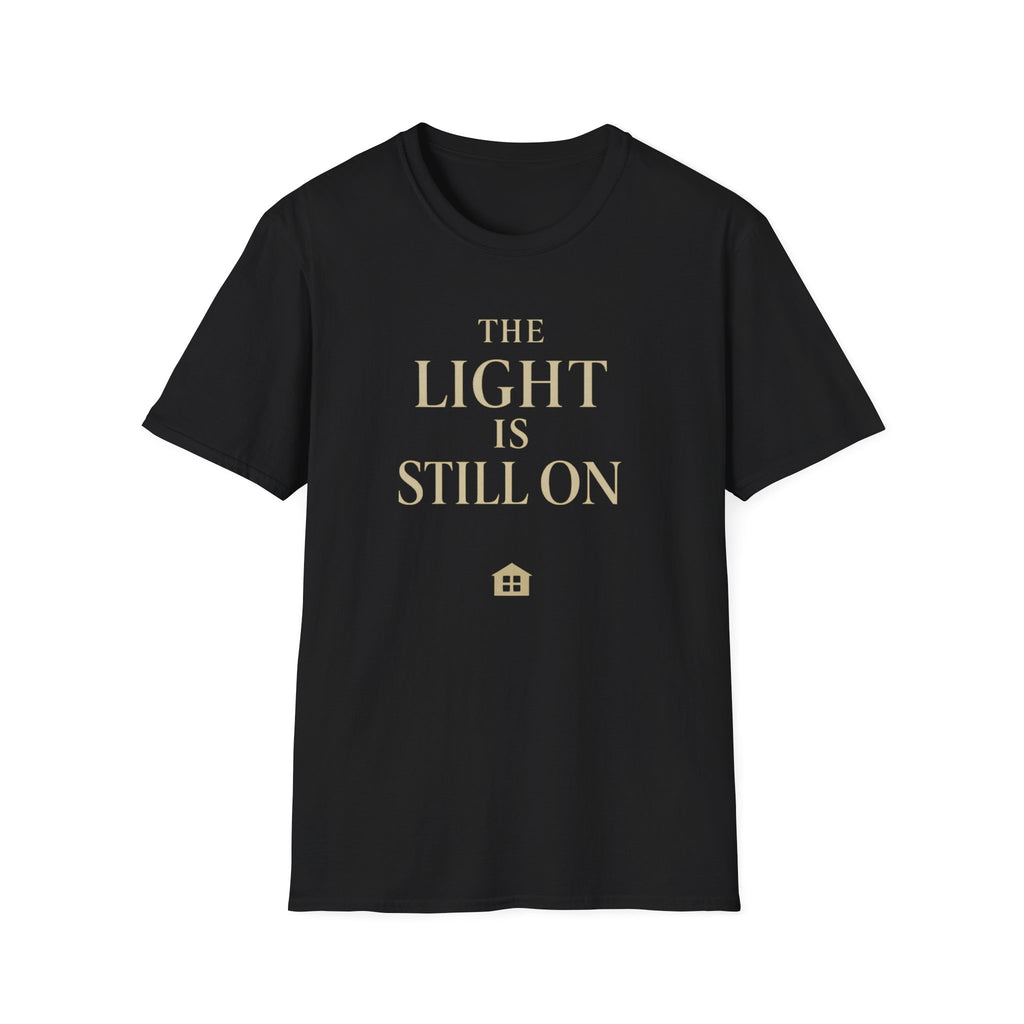 The Light Is Still On T-Shirt