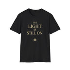 The Light Is Still On T-Shirt