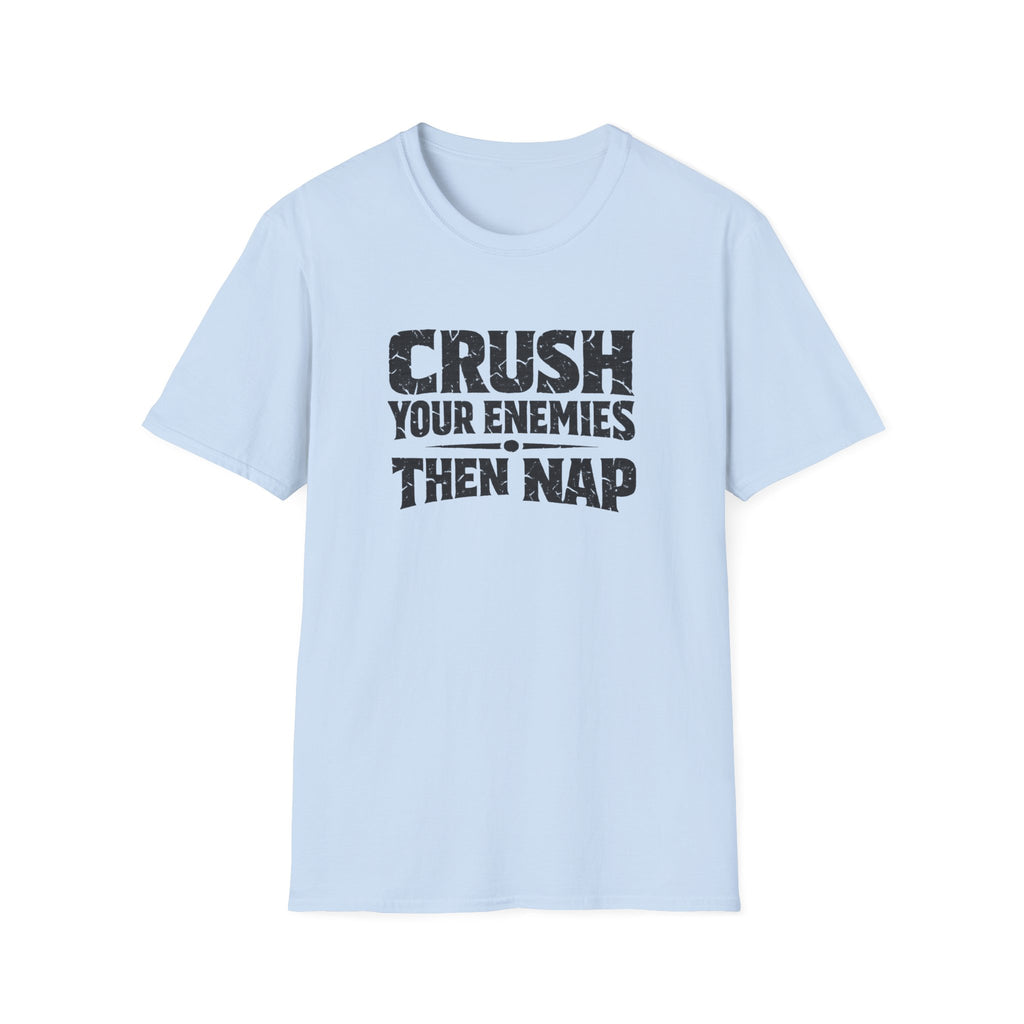 'Crush Your Enemies Then Nap' T-Shirt