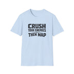 'Crush Your Enemies Then Nap' T-Shirt
