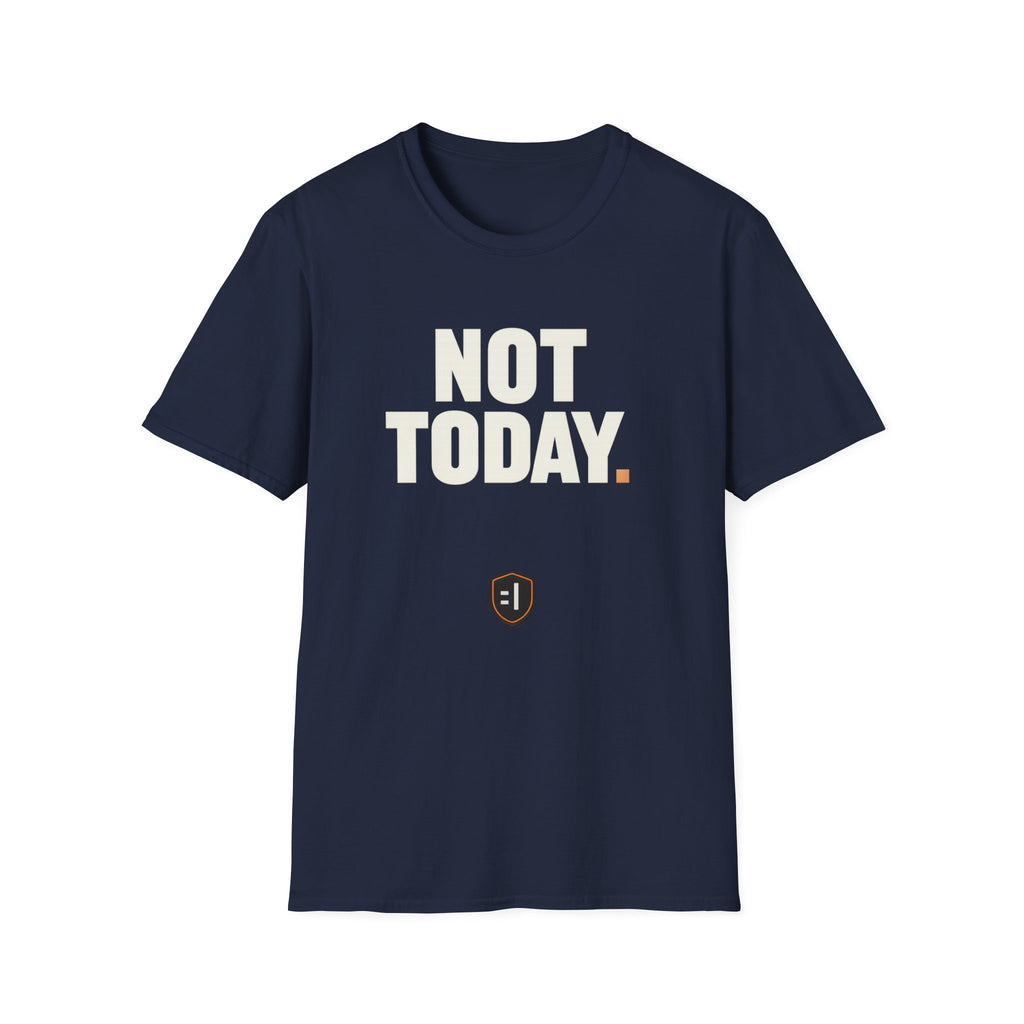 Not Today T-Shirt