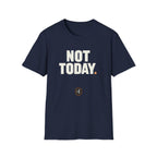 Not Today T-Shirt