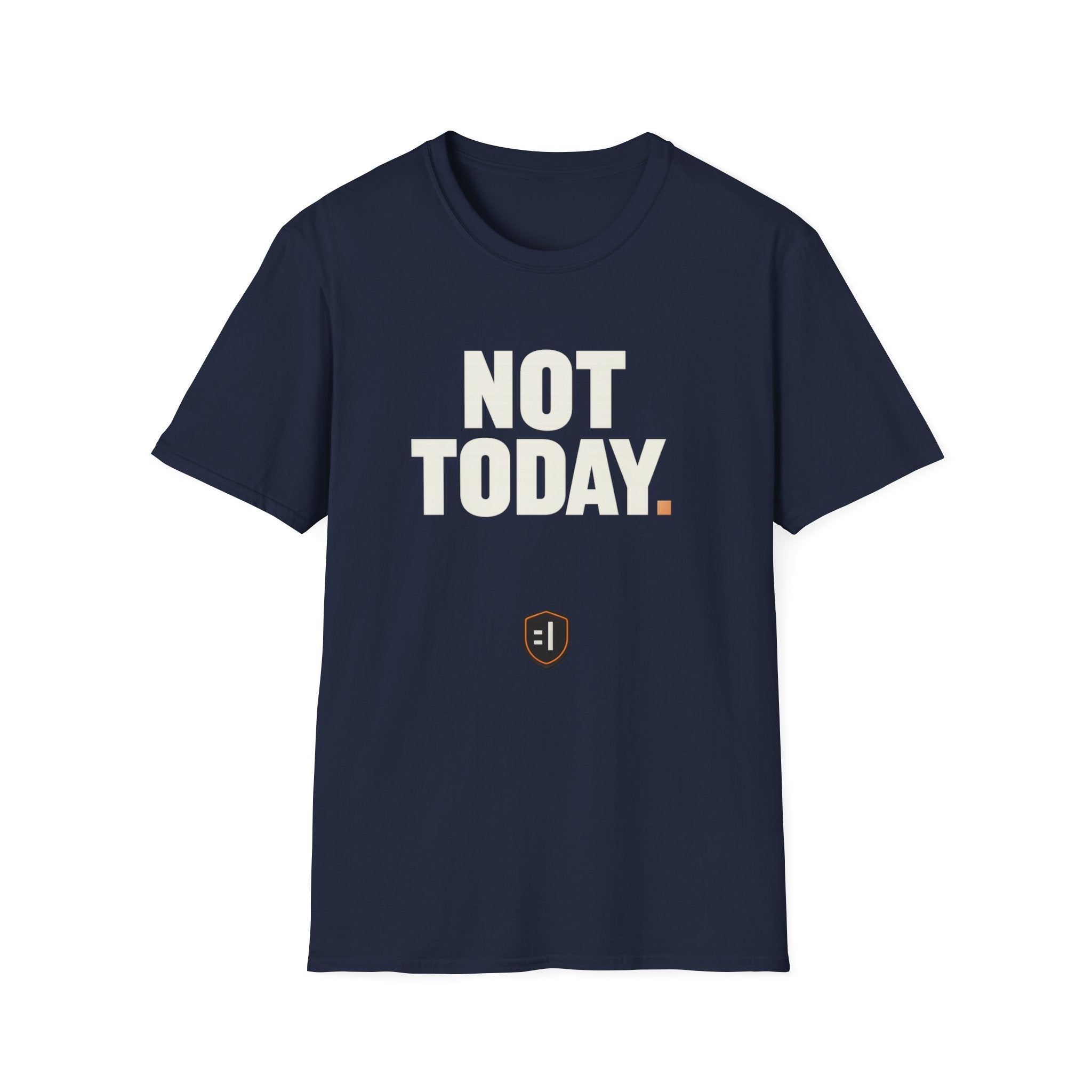 Not Today T-Shirt