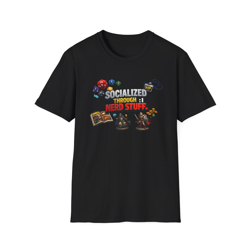 Socialized Through Nerd Stuff T-Shirt — RPG Dice & Miniatures Gamer Tee