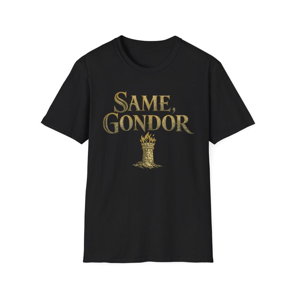 Same, Gondor Funny T-Shirt
