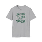 "I Would Rather Live in a Forest" Nature T-Shirt