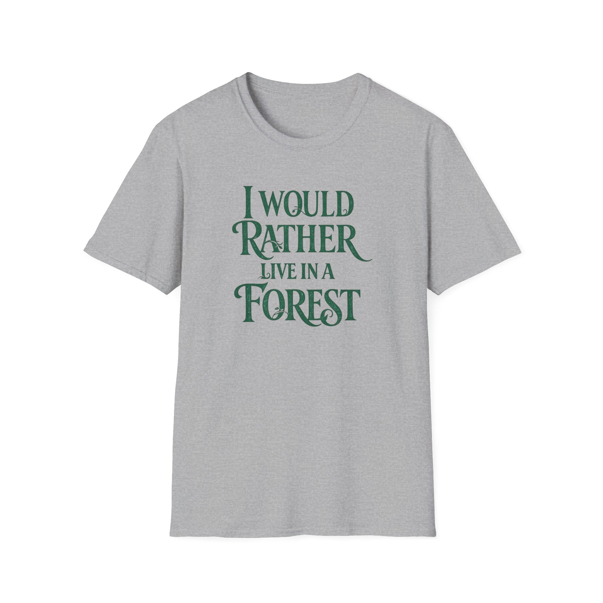 "I Would Rather Live in a Forest" Nature T-Shirt