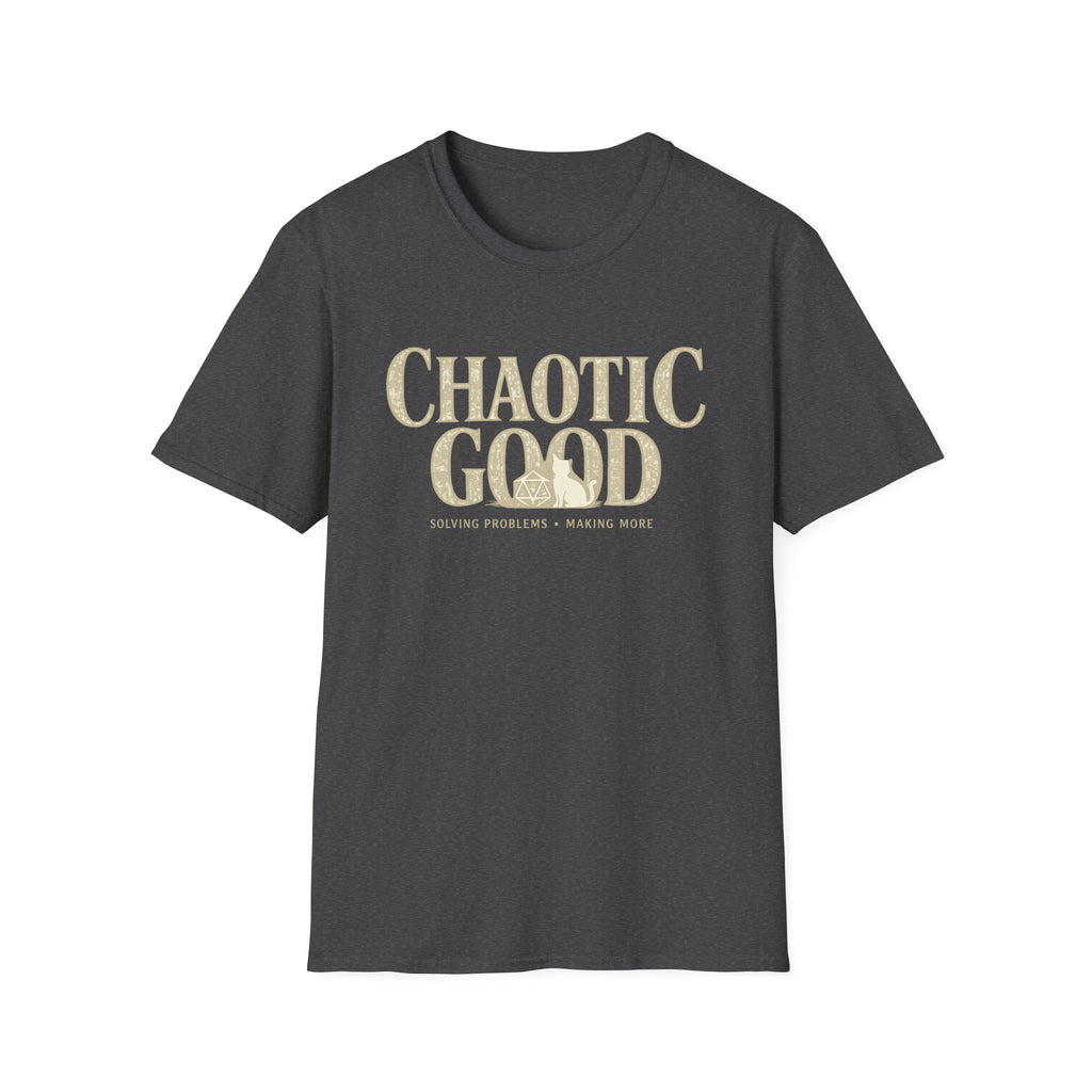 Chaotic Good T-Shirt — “Solving Problems • Making More” RPG Player Tee