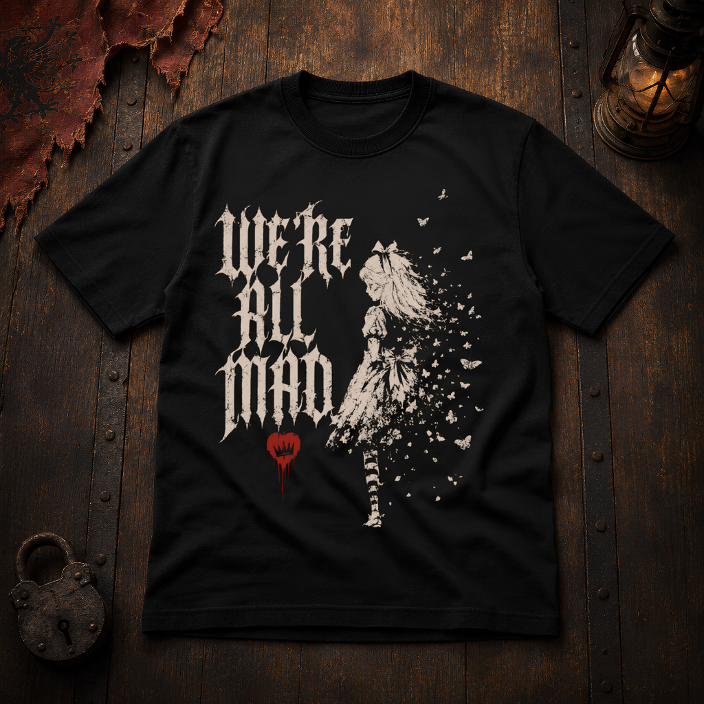 We're All Mad T-Shirt