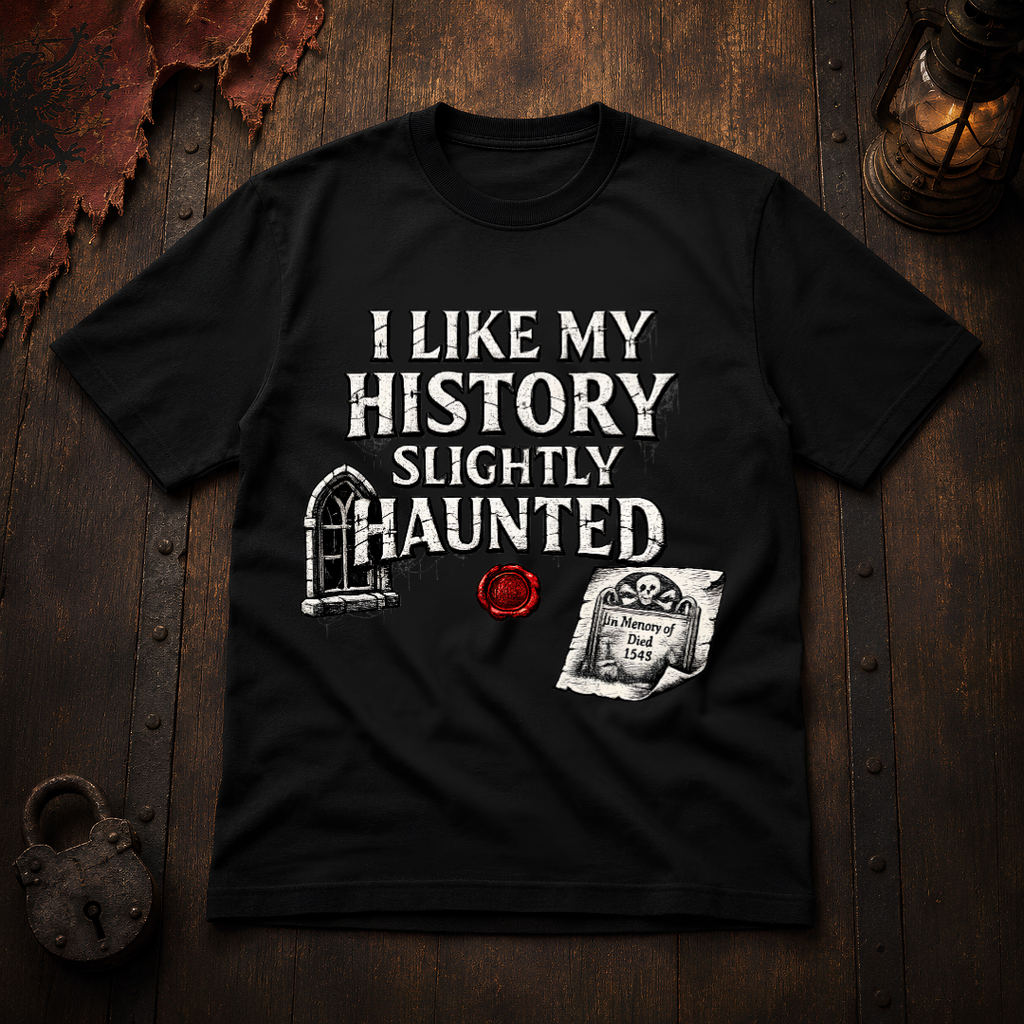 I Like My History Slightly Haunted T-Shirt