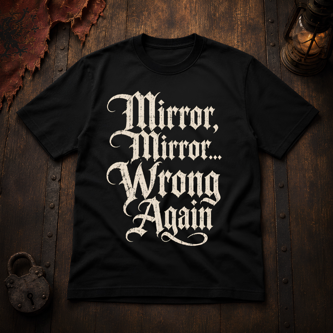 Mirror, Mirror... Wrong Again T-Shirt