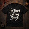 The Forest Can Keep Secrets T-Shirt