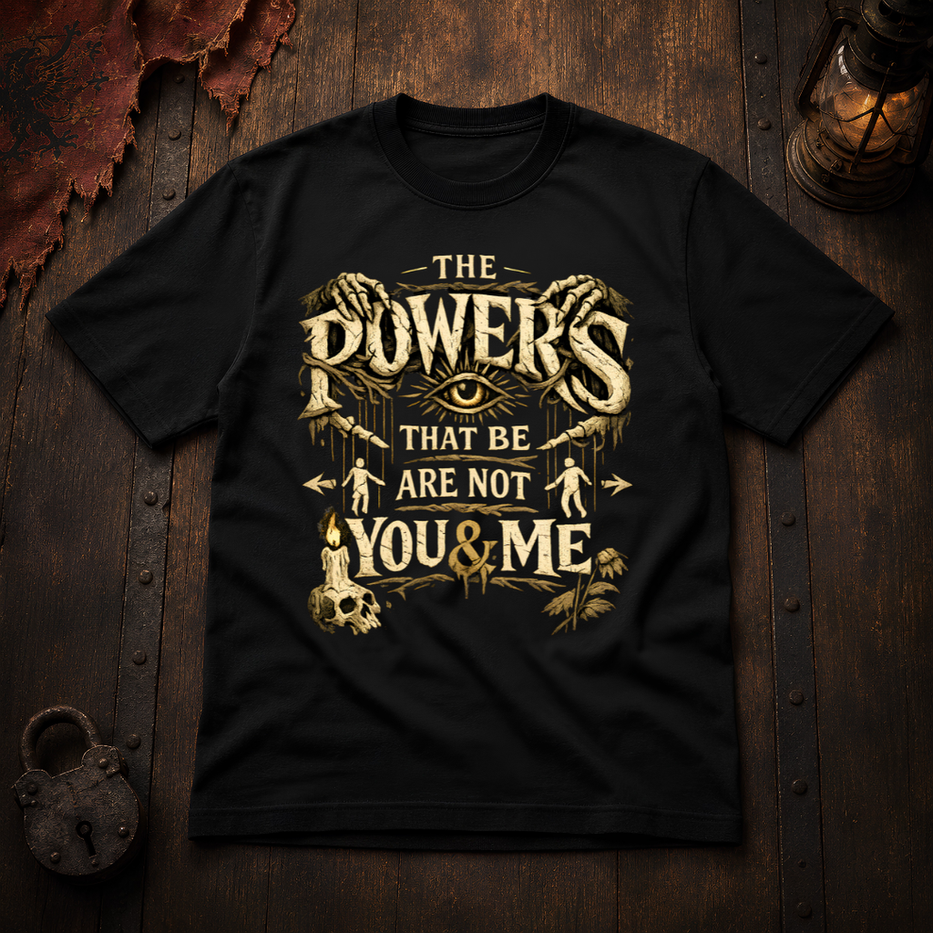 The Powers That Be Graphic T-Shirt