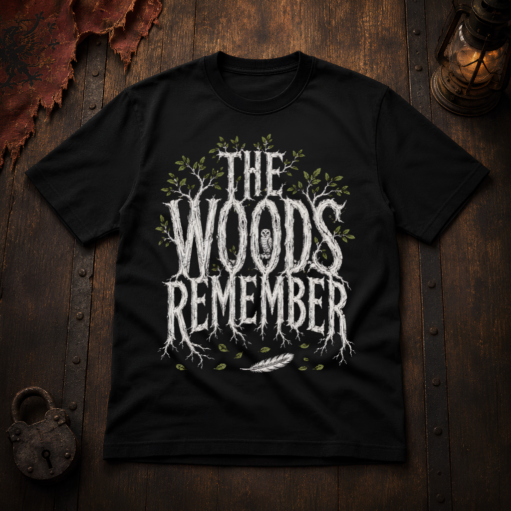 The Woods Remember T-Shirt