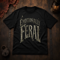 Emotionally Feral T-Shirt