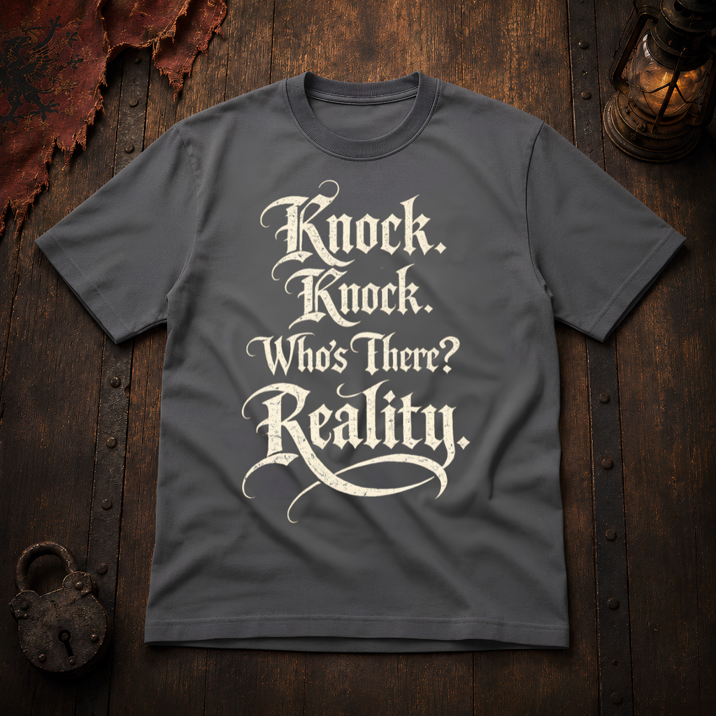 Knock Knock Who's There? Reality T-Shirt
