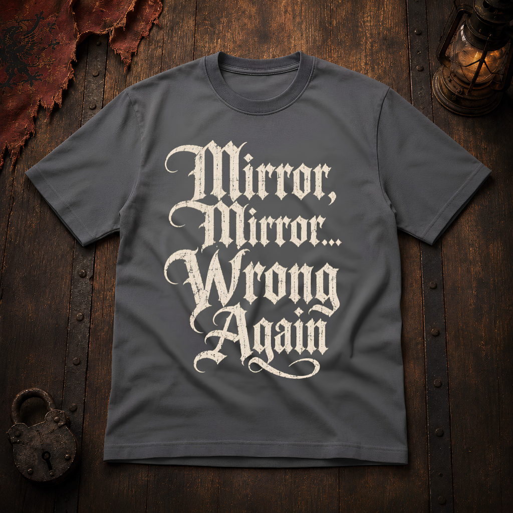 Mirror, Mirror... Wrong Again T-Shirt