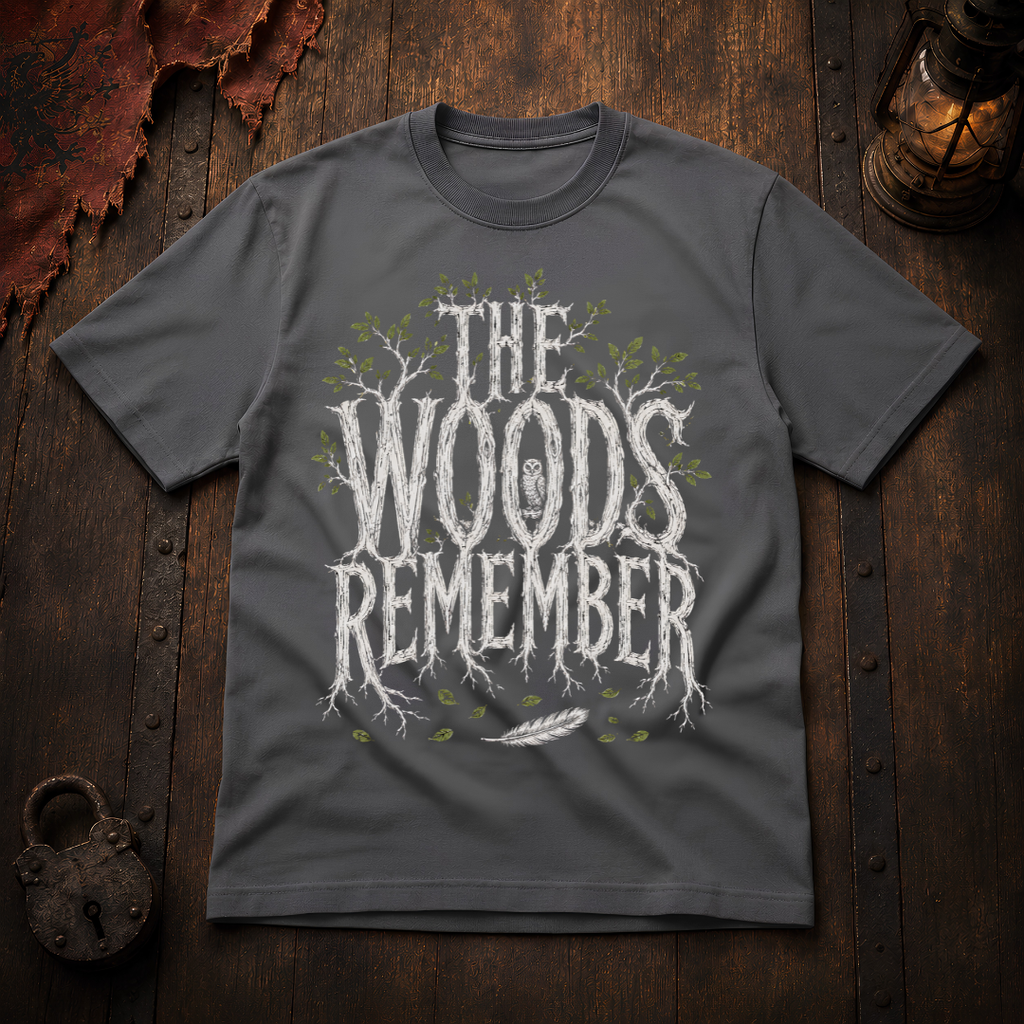 The Woods Remember T-Shirt