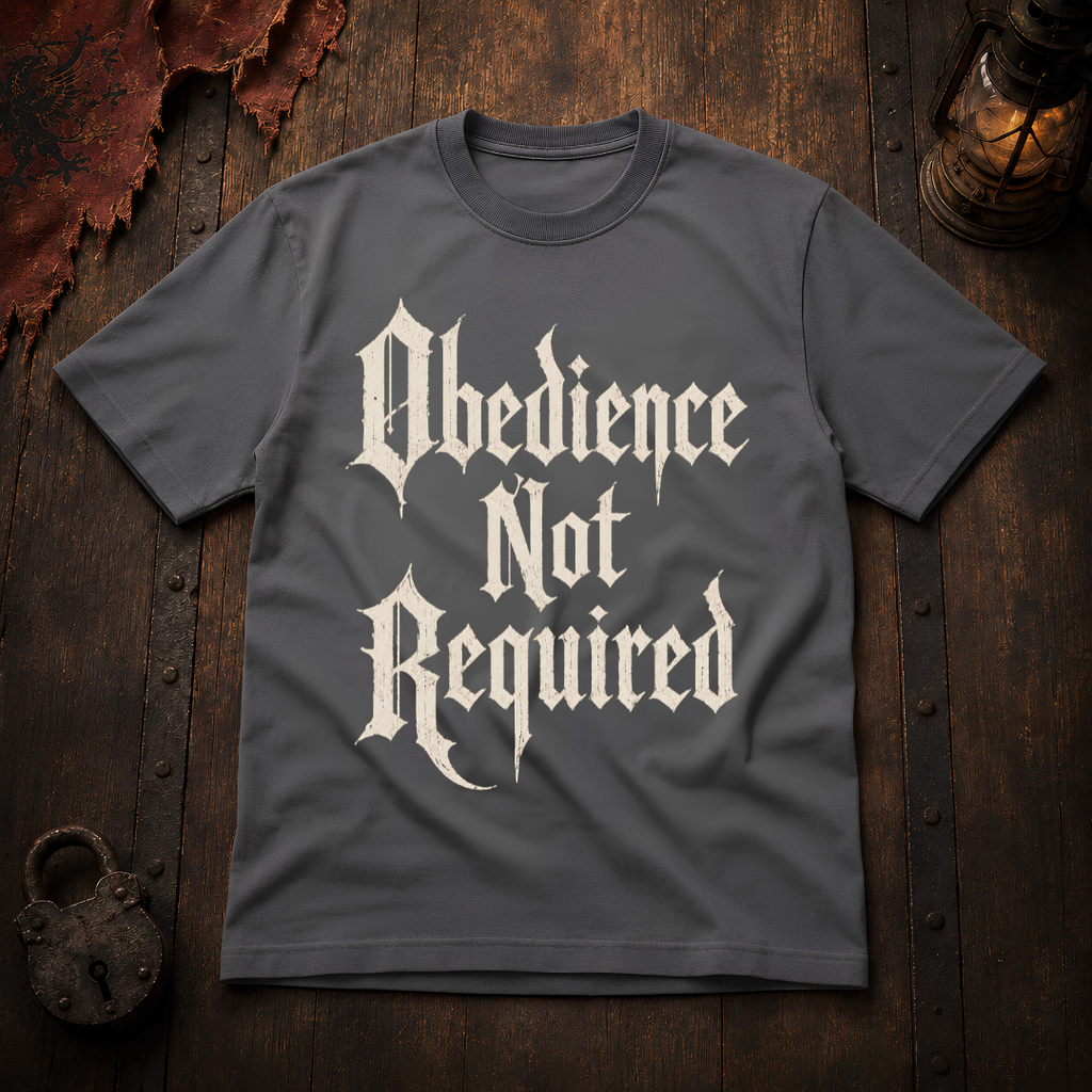 Obedience Not Required T-Shirt