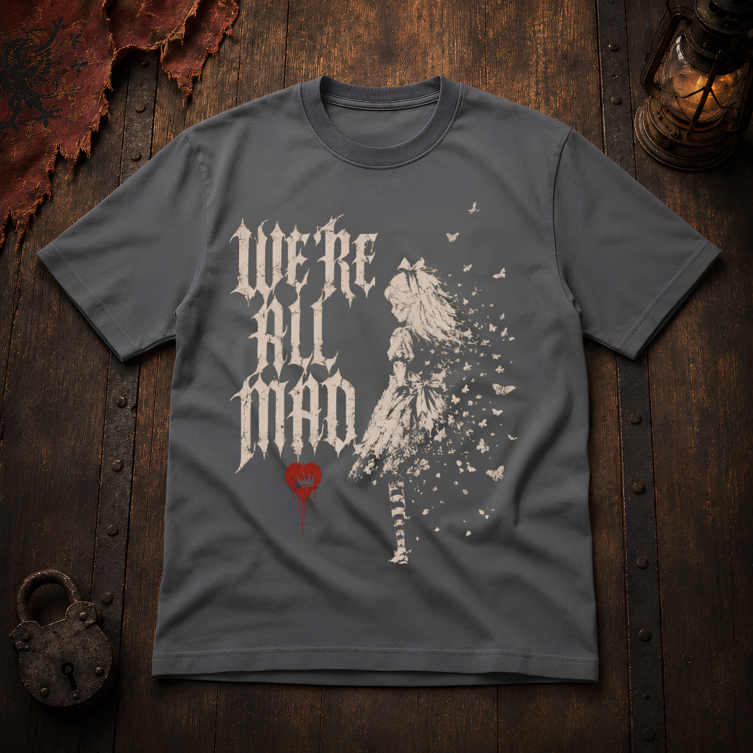 We're All Mad T-Shirt