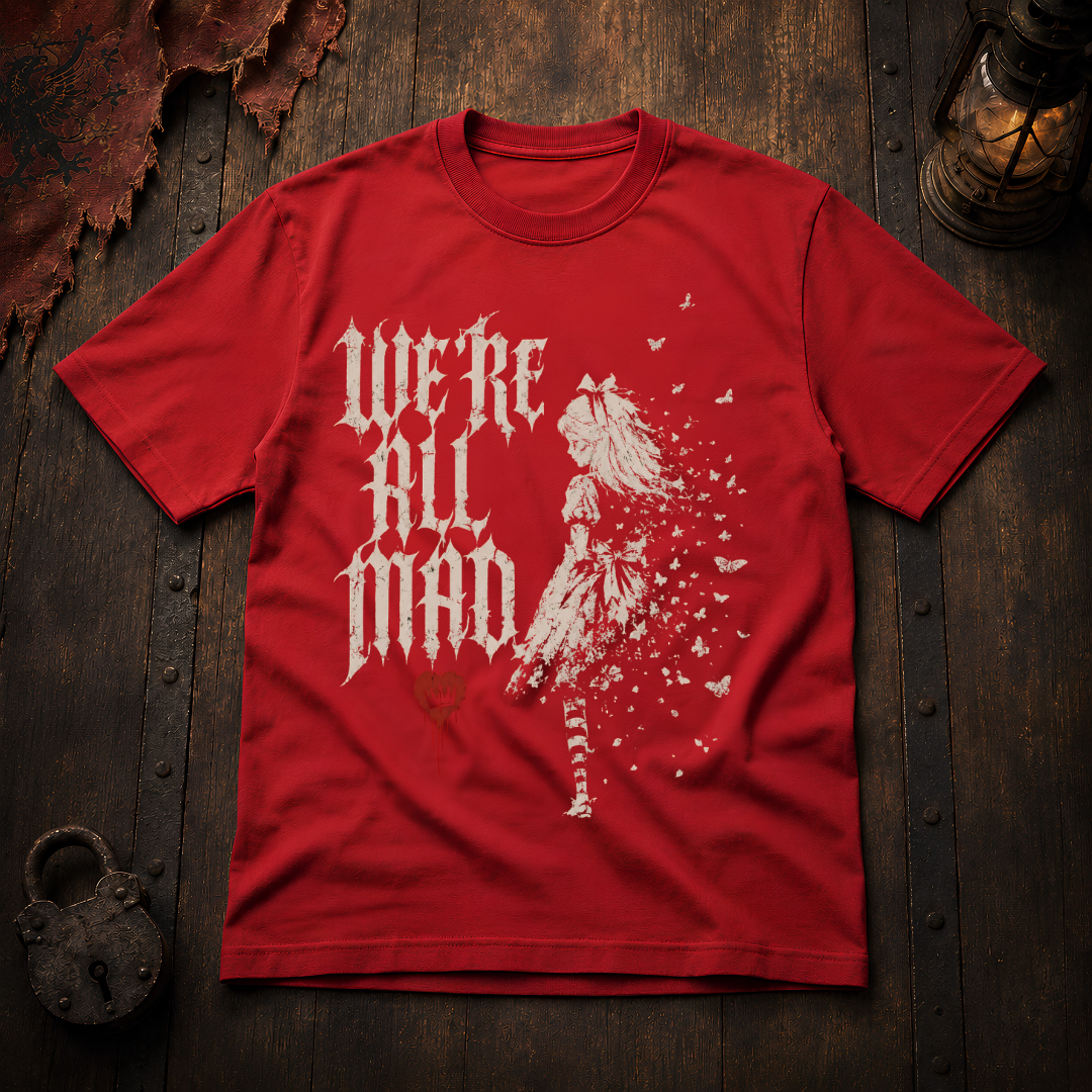We're All Mad T-Shirt